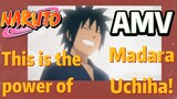 [NARUTO]  AMV | This is the power of Madara Uchiha!