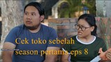 Cek Toko Sebelah the Series (musim pertama) eps 8