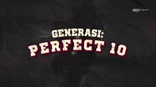 GENER4S1 PERFECT 10 : EPS 03