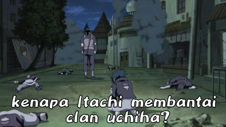 kenapa Itachi membantai clan uchiha?,, nonton video ini agar tau jawabannya