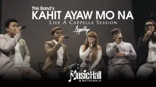 Kahit Ayaw Mo Na [Live A Cappella Session] - Acapellago