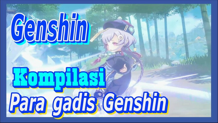 [Genshin, Kompilasi] Para gadis Genshin