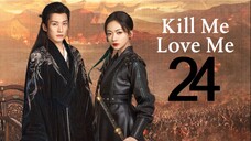 🇨🇳EP24 | Kill Me Love Me (2O24) [EngSub]