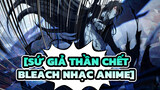 [Sứ giả thần chết Bleach Nhạc Anime]