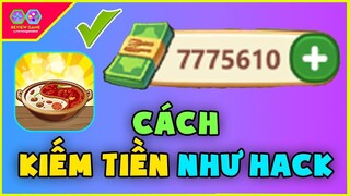 Tiệm Lẩu Đường Hạnh Phúc - Cách Kiếm Tiền Cực Nhiều Cực Khủng Như Hack Cho Người Mới Quá Là OK