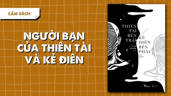 [Review Sách] Thiên Tài Bên Trái, Kẻ Điên Bên Phải | Nguyenphuhoang Nam | Spiderum Books