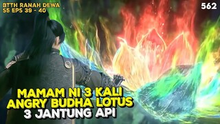 3 ANGRY BUDDHA LOTUS FLAME NGAMUK - BTTH RANAH DEWA  #btthseason5 #btthupdate #btthseason6