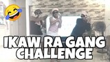 IKAW RA GANG CHALLENGE VIRAL | TEAM MOS