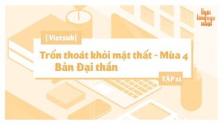 [Vietsub] Trốn Thoát Khỏi Mật Thất - Bản Đại Thần - Mùa 4 - Tập 11.mp4