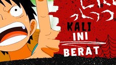 [AMV] ONE PIECE - KALI INI BERAT