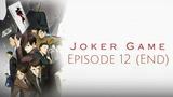Joker Game Episode 12 (END) [SUB INDO]