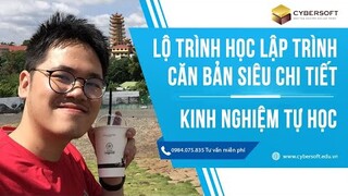 Lộ trình học lập trình cơ bản siêu chi tiết - Chia sẻ kinh nghiệm tự học lập trình