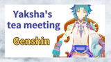 Yaksha's tea meeting