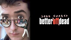 Better Off Dead... (1985) | RomCom | Western Movie