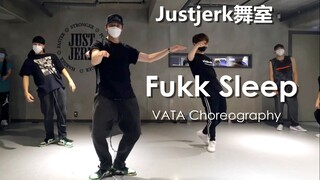 【Justjerk舞室】VATA帅气律动编舞Fukk Sleep