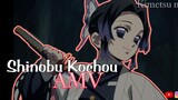 Shinobu Kochou 『AMV』Kimetsu no Yaiba