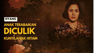 NYANG | JAGALAH ANAKMU JIKA TAK MAU DICULIK KUNTILANAK HITAM
