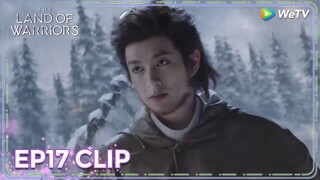 ENG SUB | Clip EP17 | His strength increased greatly | WeTV | The Land of Warriors