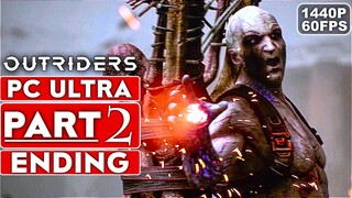 OUTRIDERS DEMO ENDING Gameplay Walkthrough Part 2 [1440P 60FPS PC ULTRA] - No Commentary