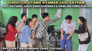 BOS MUDA PURA-PURA NYAMAR JADI SATPAM SAAT DATANG JAUH DARI SURABAYA DEMI PACARNYA!! tapi ternyata..