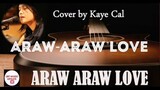Araw-araw Love by Flow G with Lyrics || Acoustic Cover by Kaye Cal