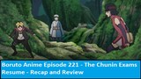 Boruto Anime Episode 221 - The Chunin Exams Resume - Recap and Review