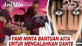 YAMI Minta Bantuan Kepada ASTA Untuk Mengalahkan DANTE - Review Black Clover Chapter 257