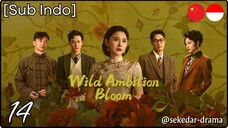 [Sub Indo] Wild Ambition Bloom – Eps. 14 (2025)