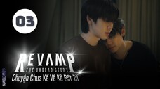 Tập 3| Chuyện Chưa Kể Về Kẻ Bất Tử - Revamp the Undead Story (Prem Warut, Boun Noppanut,...).