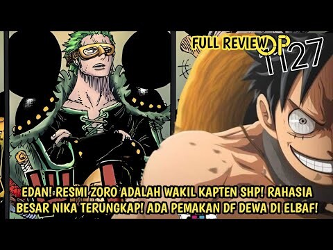 FULL REVIEW 1127 - GILA TERUNGKAP ADA PENGGUNA BUAH IBLIS DEWA SELAIN LUFFY D ELBAF! FIX! ZORO WAKAP