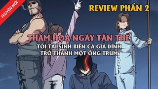 Review Truyện Thảm Họa Ngày Tận Thế, Tôi Tái Sinh Biến Cả Gia Đình Trở Thành Một Ông Trùm Phần 2