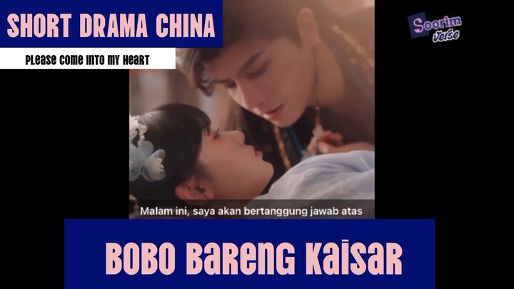 Short Drama China : Please Come Into My Heart Episode 43 "Bobo Bareng Kaisar"
