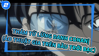 Thám tử Lừng Danh Conan|Cảnh phim đẹp trai của Conan（Ảo thuật gia trên bầu trời bạc）_2