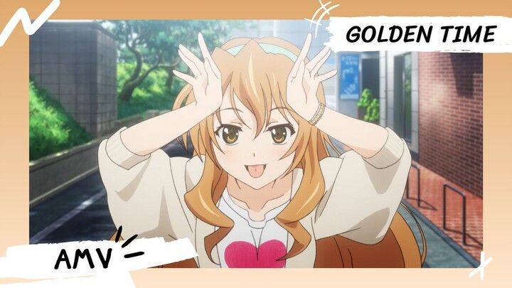 Golden Time | โกลเด้นไทม์ 【Lyrics AMV】 Golden Time