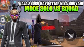 WALAU SG KU KAYU TETAP BISA BOOYAH! Mode Solo vs Squad