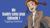 Episode 1 | My Daddy Long Legs | Judy Abbot | Tagalog Dubbed