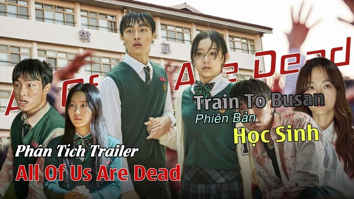 Phân Tích Trailer: All Of Us Are Dead |Ngôi Trường Xác Sống| - Phim Bom Tấn Zombie Xác Sống 2022