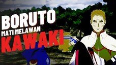 BORUTO MATI MELAWAN KAWAKI