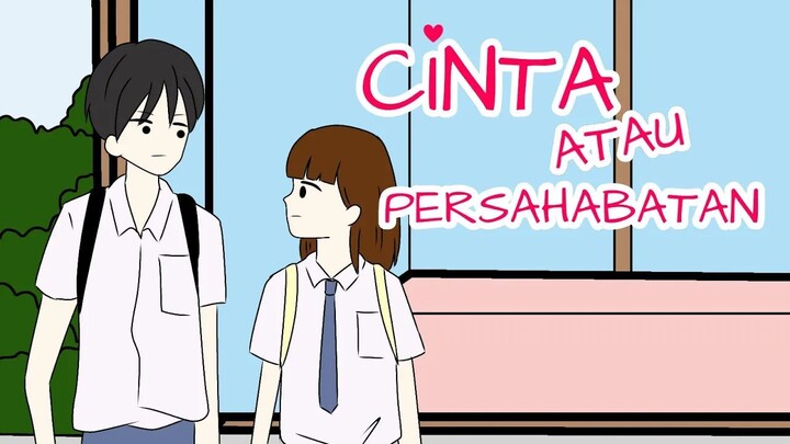 CINTA ATAU PERSAHABATAN #1  - Animasi Sekolah (eps - 8)