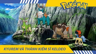 Review Phim Pokemon 15 , Ryurem Và Thánh Kiếm Sĩ Keldeo  , Tóm tắt  Phim Hoạt Hình Pikachu