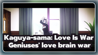 Kaguya-sama: Love Is War|【60/120 P】Geniuses' love brain war ED
