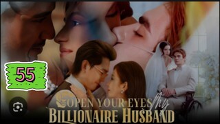 OPEN YOUR EYES MY BILLIONAIRE HUSBAND EPISODE 55