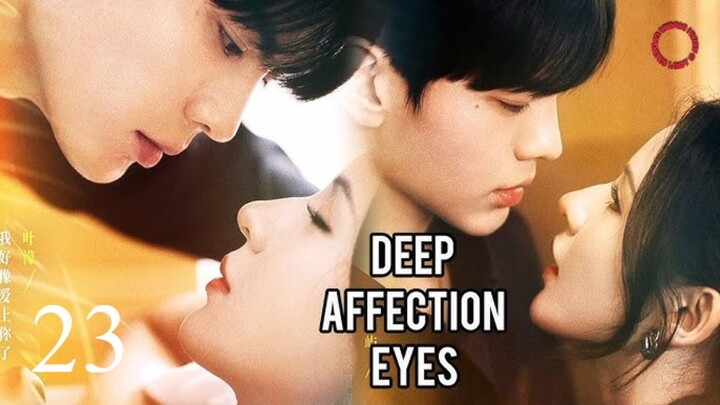 Deep Affection Eyes 2025 Ep 23 Eng Sub