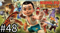 【THUYẾT MINH】Truyền Thuyết 12 Con Giáp - Tập 48