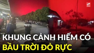 Khung cảnh hiếm có khi bầu trời ban đêm biến thành màu đỏ rực