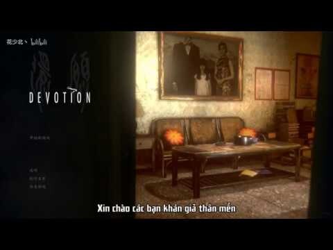 [Vietsub] DEVOTION || Hoa Thiếu Bắc: Tôi íu bao giờ chơi game kinh dị nữa =)))))