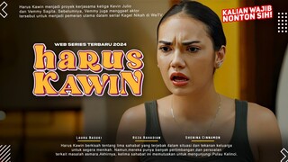 Harus Kawin - Kevin Julio, Haico Van Der Veken, Aurora Ribero | Film Web Series Terbaru 2024!!