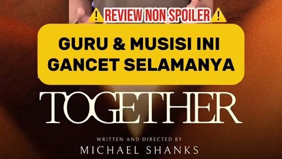 Adalagi film BODY HOROR yang bagus. TOGETHER