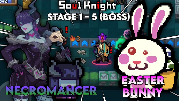 Necromancer || Suara Boss Dari Easter Bunny Lucu Juga || Stage 1 - 5 (Boss) - Soul Knight