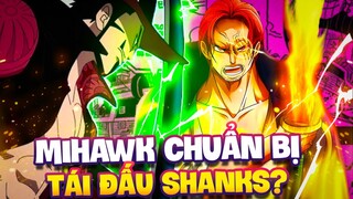 MIHAWK SẼ TÌM ĐẾN SHANKS?! | TÁI ĐẤU GIỮA SHANKS VÀ MIHAWK SẼ THẾ NÀO?